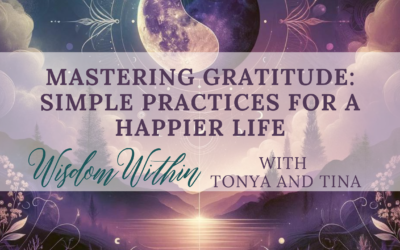 Mastering Gratitude: Simple Practices for a Happier Life