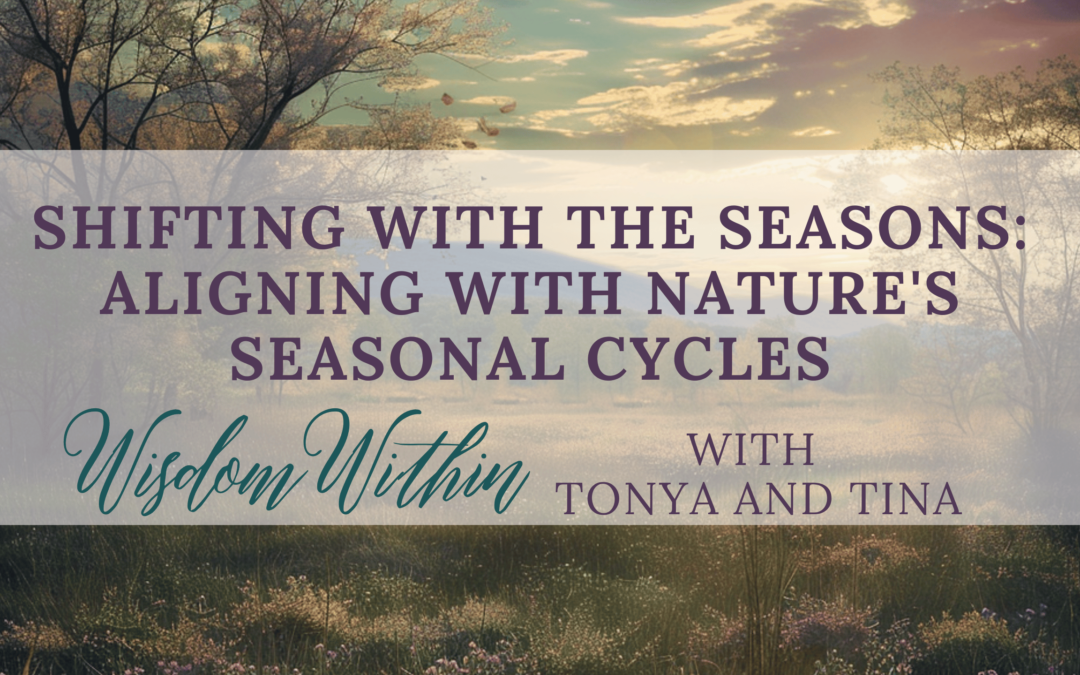 Shifting with the Seasons: Aligning with Nature’s Seasonal Cycles