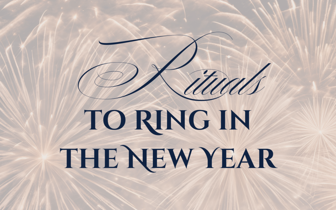 How New Year Rituals Can Transform Your Life (And a Few You Can Start Today)