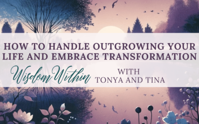 How to Handle Outgrowing Your Life and Embrace Transformation