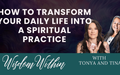 How to Transform Your Daily Life Into a Spiritual Practice