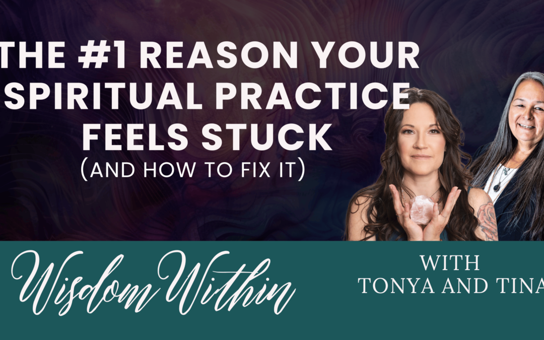 The #1 Reason Your Spiritual Practice Feels Stuck (And How to Fix It)