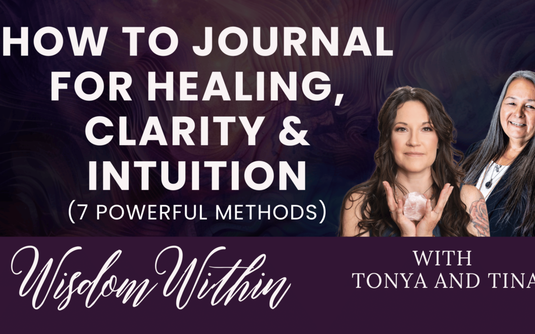 How to Journal for Healing, Clarity & Intuition (7 Powerful Methods)