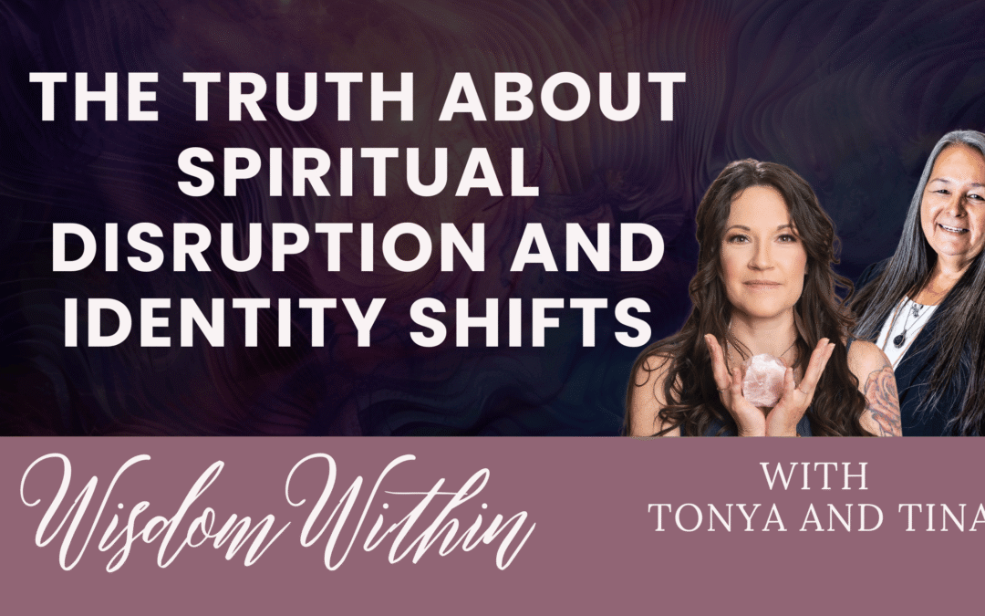 The Truth About Spiritual Disruption and Identity Shifts